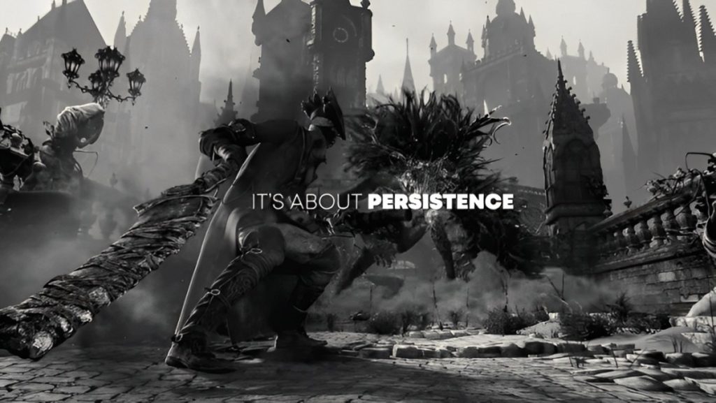  Bloodborne พร้อมข้อความ "มันคือความพากเพียร" (It’s about persistence) 